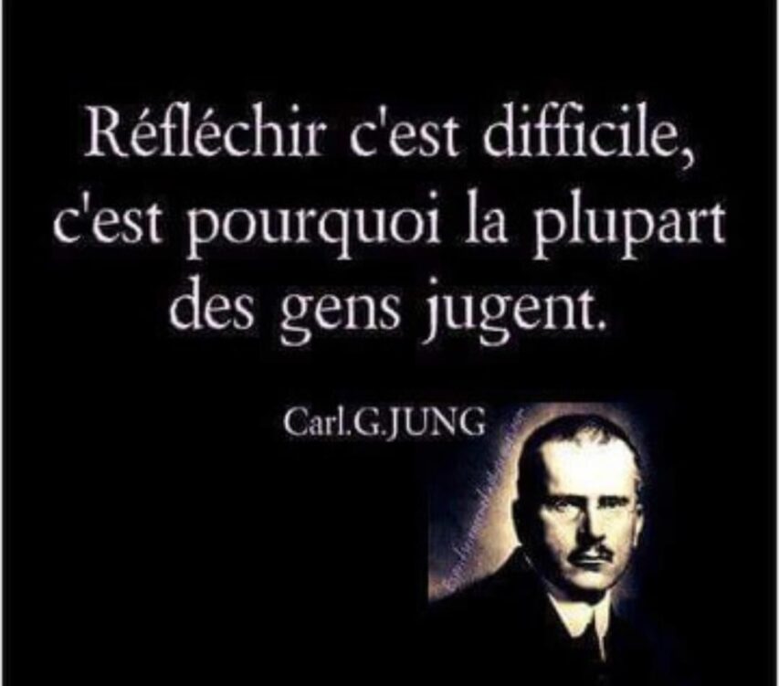 « Thinking is difficult , that’s why most people judge. »