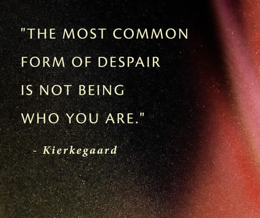 No time for despair ! Be who you are